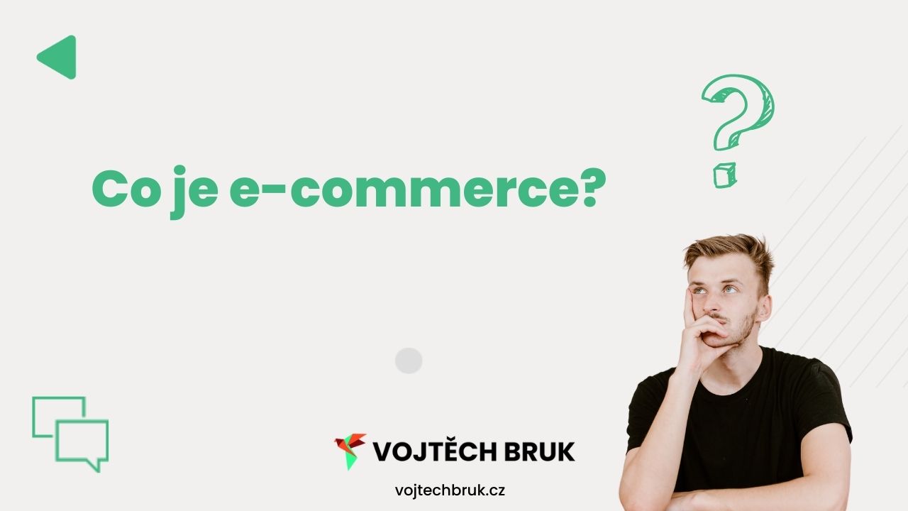 Co je "e-commerce". V tomto článku se dozvíte co "e-commerce" je.