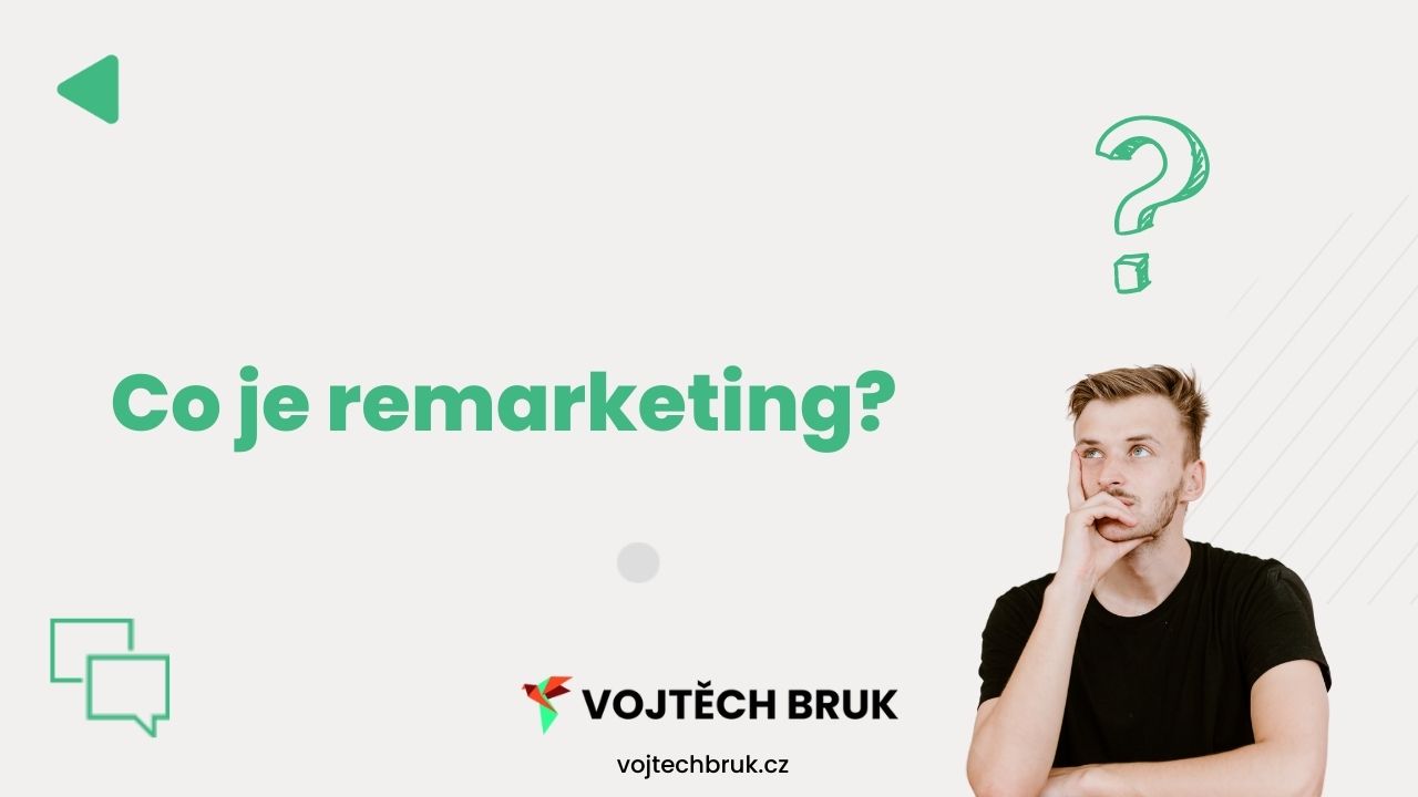 Co je "remarketing". V tomto článku se dozvíte co "remarketing" je.