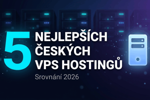 5 nejlepších českých VPS hostingů [2026]