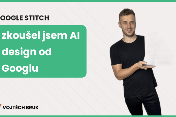 Google Stitch: Zkoušel jsem AI design od Googlu. Tady jsou moje dojmy.